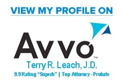 View My Profile on Avvo Terry R. Leach, J.D. 9.9 Rating "Superb" Top Attorney - Probate