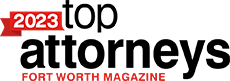 2023 Top Attorneys | Fort Worth Magazine